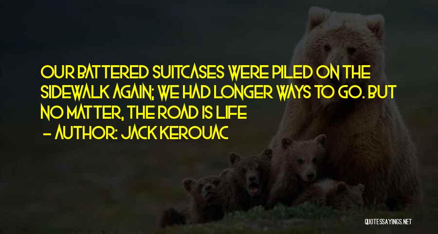 On The Road Kerouac Quotes By Jack Kerouac