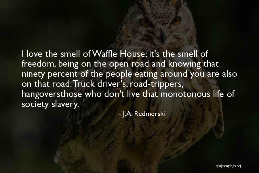 On The Road Love Quotes By J.A. Redmerski