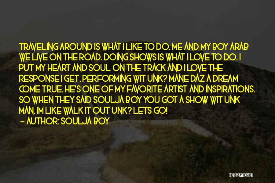 On The Road Love Quotes By Soulja Boy