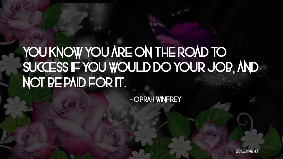 On The Road To Success Quotes By Oprah Winfrey On The Road To Success Quotes By Oprah Winfrey
