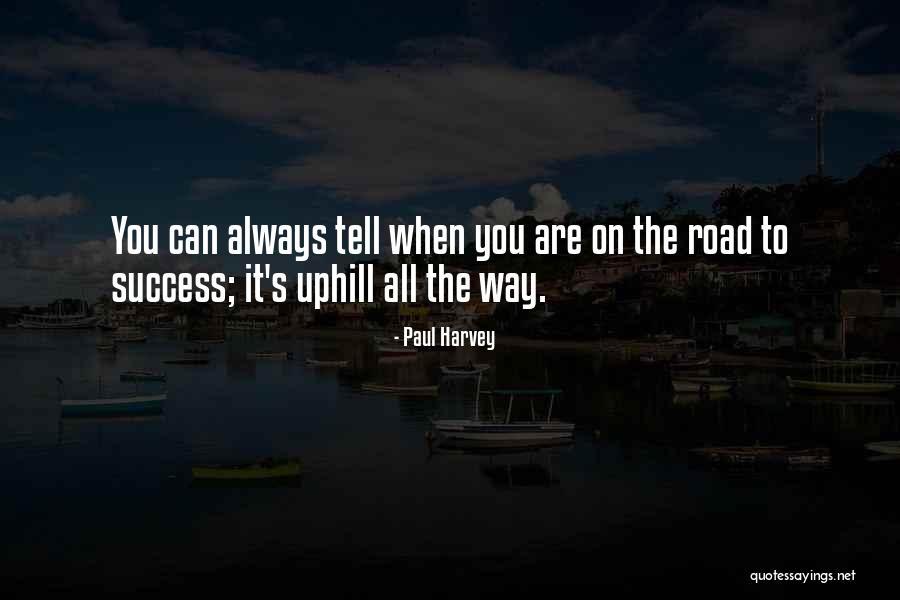 On The Road To Success Quotes By Paul Harvey On The Road To Success Quotes By Paul Harvey