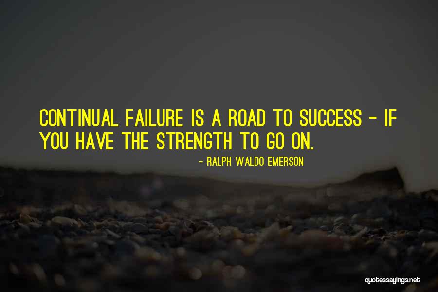 On The Road To Success Quotes By Ralph Waldo Emerson On The Road To Success Quotes By Ralph Waldo Emerson
