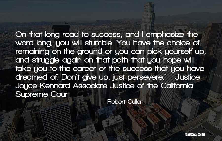 On The Road To Success Quotes By Robert Cullen On The Road To Success Quotes By Robert Cullen