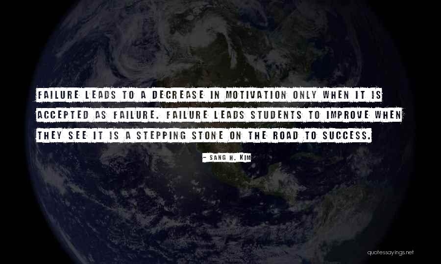 On The Road To Success Quotes By Sang H. Kim On The Road To Success Quotes By Sang H. Kim