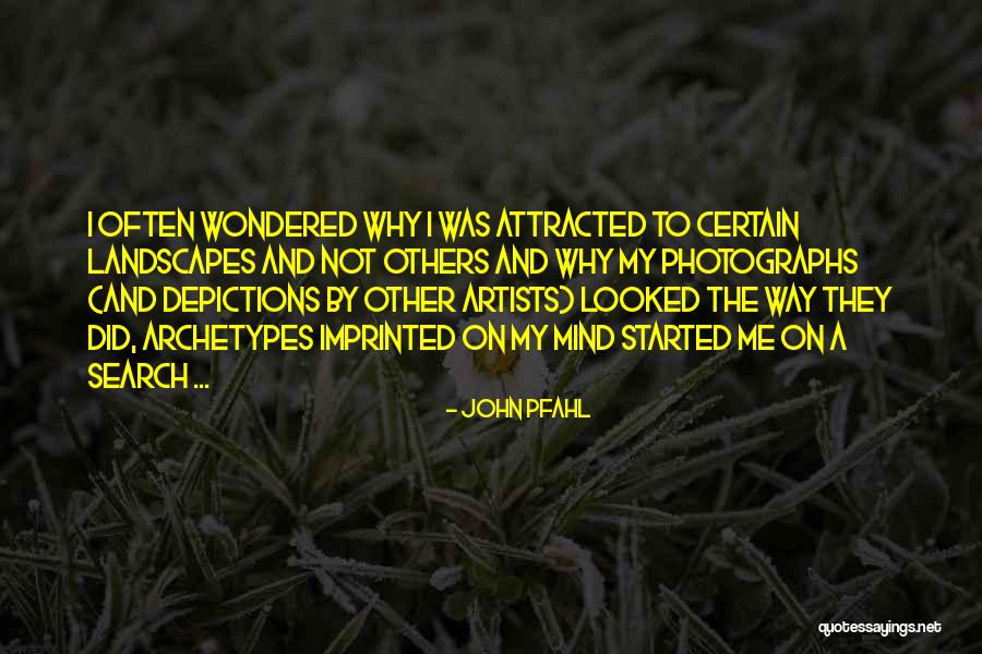 On The Search Quotes By John Pfahl On The Search Quotes By John Pfahl