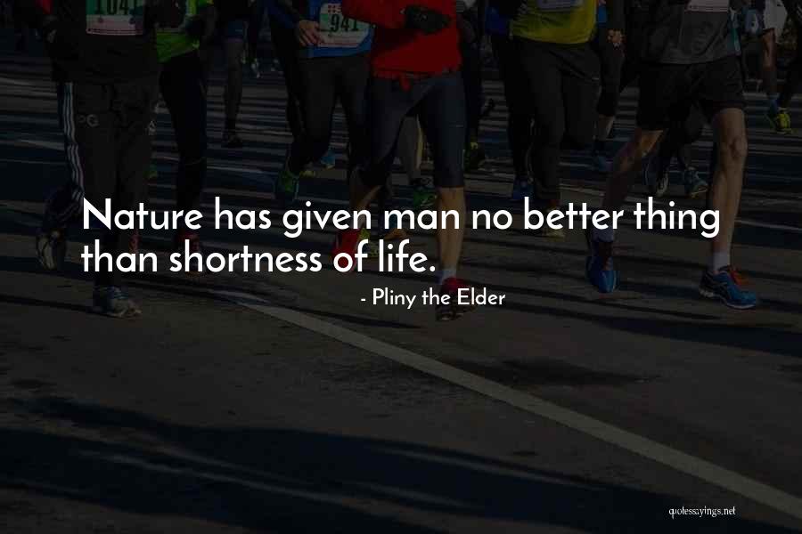 On The Shortness Of Life Quotes By Pliny The Elder