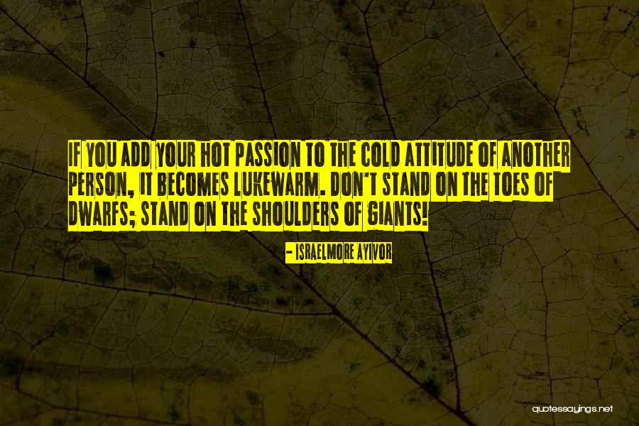 On The Shoulders Of Giants Quotes By Israelmore Ayivor On The Shoulders Of Giants Quotes By Israelmore Ayivor