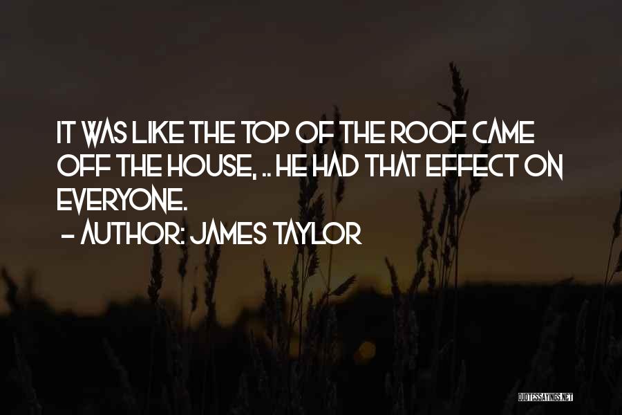 On The Top Quotes By James Taylor