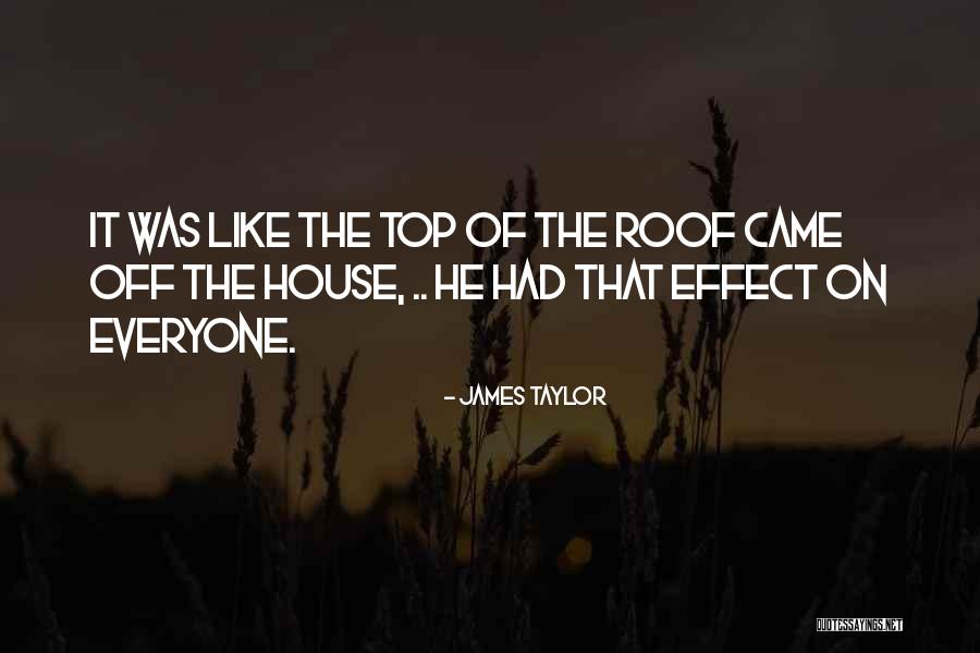 On The Top Quotes By James Taylor