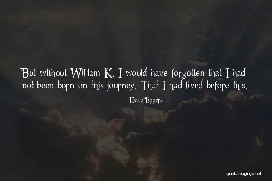 On This Journey Quotes By Dave Eggers On This Journey Quotes By Dave Eggers