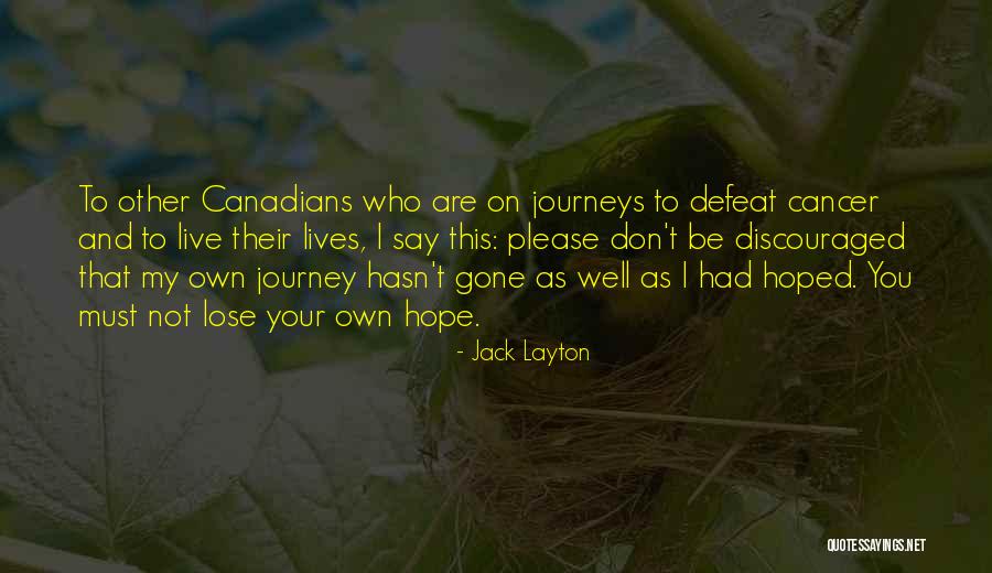 On This Journey Quotes By Jack Layton On This Journey Quotes By Jack Layton