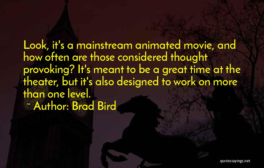 On Time Movie Quotes By Brad Bird