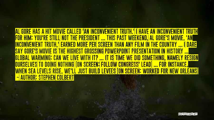 On Time Movie Quotes By Stephen Colbert