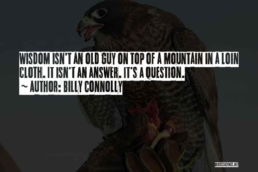 On Top Of Mountain Quotes By Billy Connolly