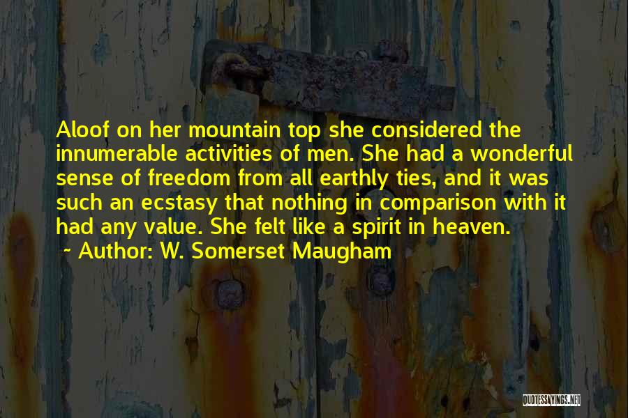 On Top Of Mountain Quotes By W. Somerset Maugham