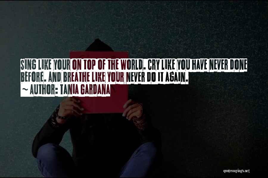 On Top Of The World Quotes By Tania Gardana