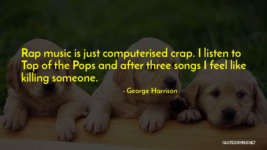 On Top Rap Quotes By George Harrison