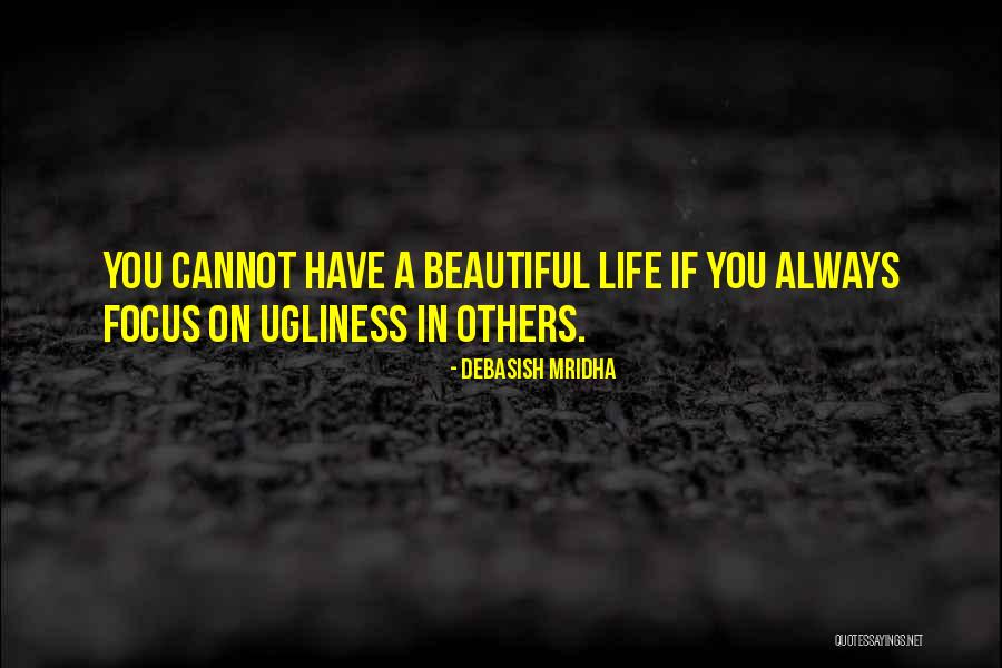 On Ugliness Quotes By Debasish Mridha