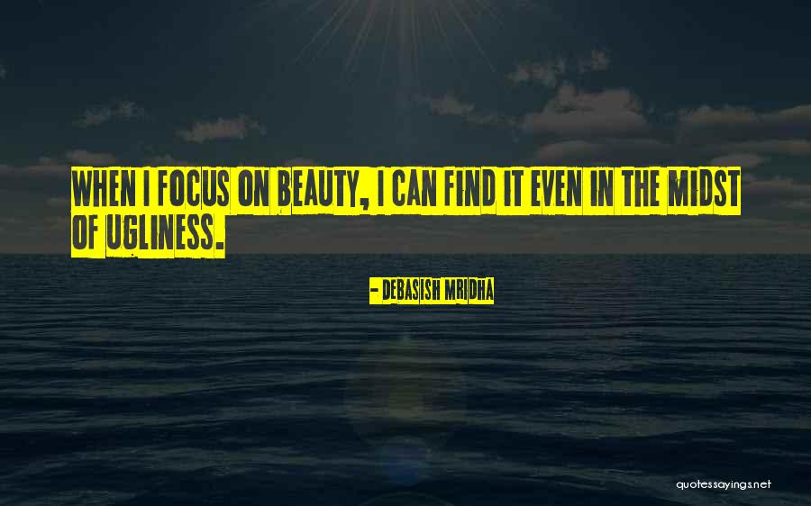 On Ugliness Quotes By Debasish Mridha