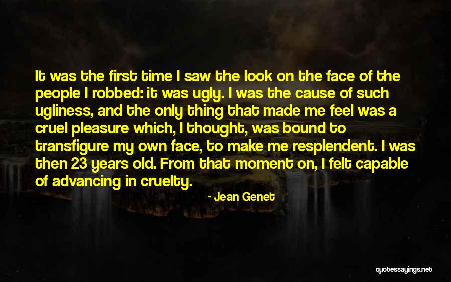 On Ugliness Quotes By Jean Genet