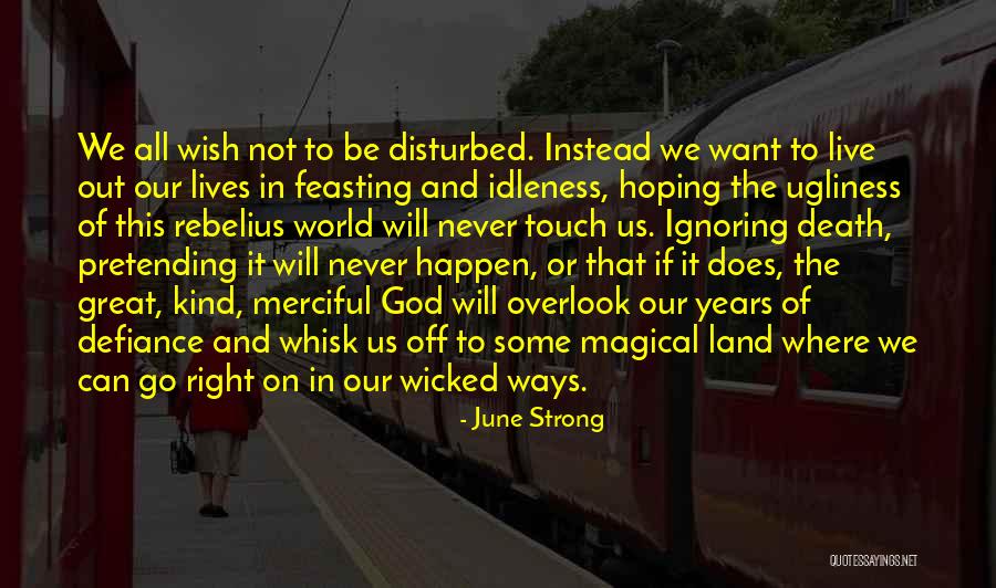 On Ugliness Quotes By June Strong