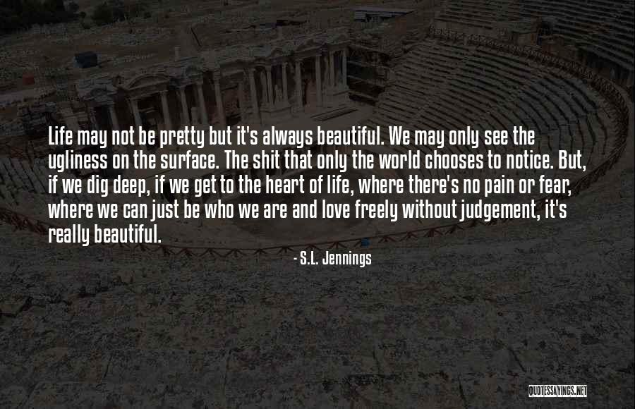 On Ugliness Quotes By S.L. Jennings