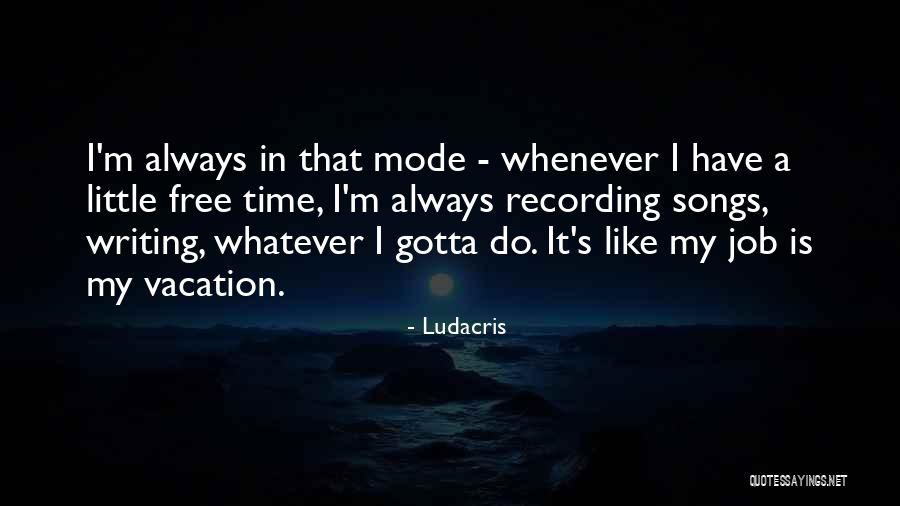 On Vacation Mode Quotes By Ludacris On Vacation Mode Quotes By Ludacris