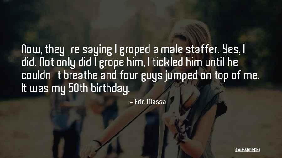 On Your 50th Birthday Quotes By Eric Massa