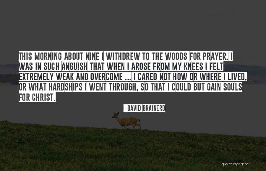 On Your Knees Prayer Quotes By David Brainerd On Your Knees Prayer Quotes By David Brainerd