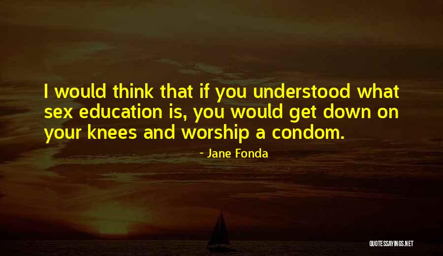 On Your Knees Quotes By Jane Fonda On Your Knees Quotes By Jane Fonda