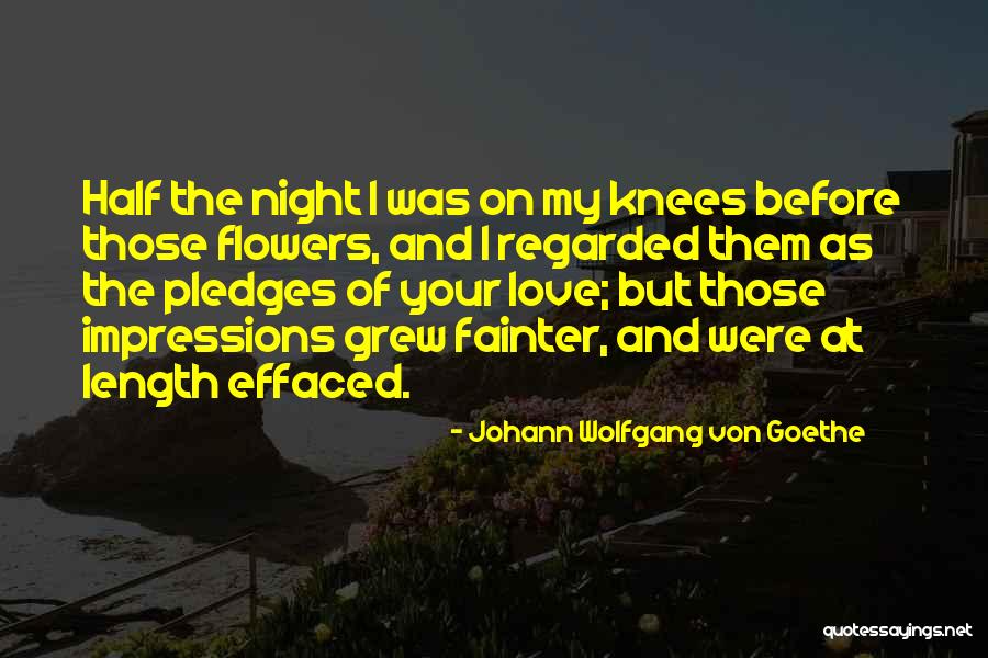 On Your Knees Quotes By Johann Wolfgang Von Goethe On Your Knees Quotes By Johann Wolfgang Von Goethe
