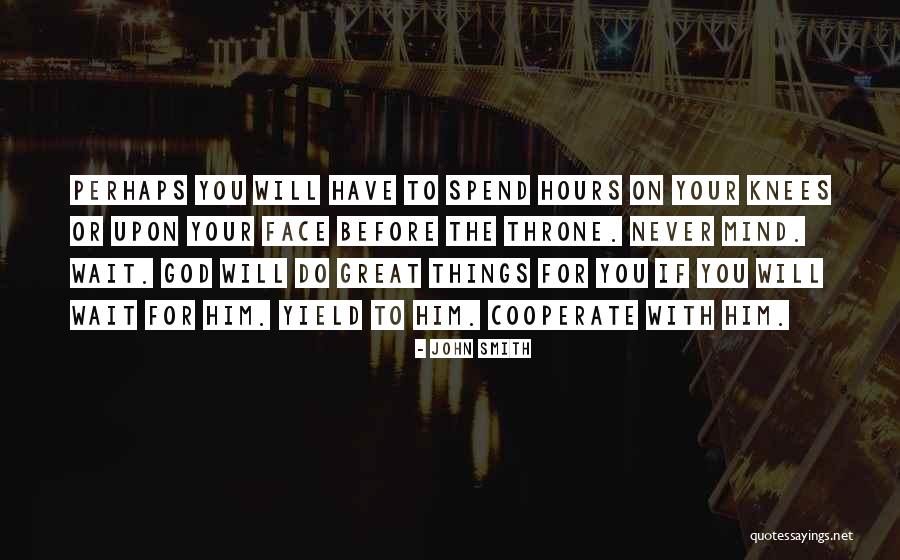 On Your Knees Quotes By John Smith On Your Knees Quotes By John Smith