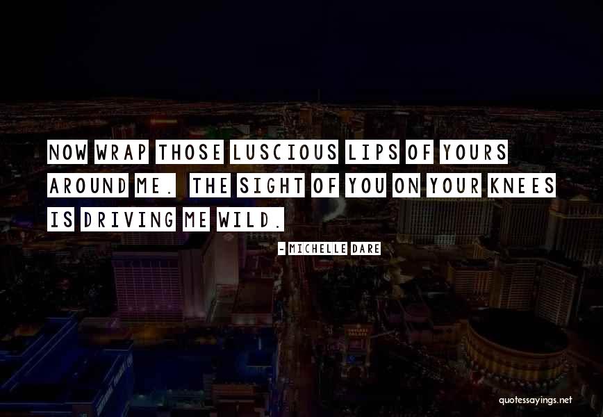 On Your Knees Quotes By Michelle Dare On Your Knees Quotes By Michelle Dare