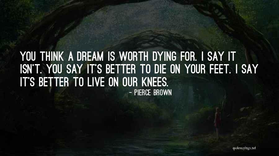 On Your Knees Quotes By Pierce Brown On Your Knees Quotes By Pierce Brown