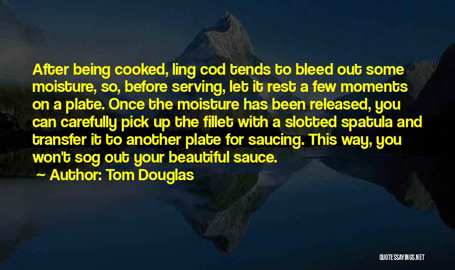 On Your Way Up Quotes By Tom Douglas