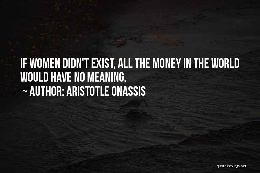 Onassis Quotes By Aristotle Onassis