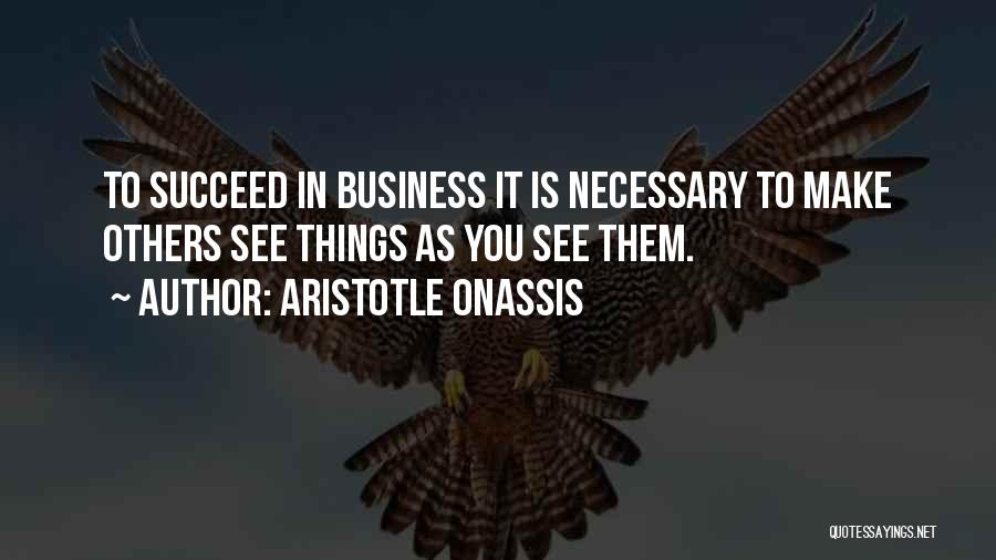 Onassis Quotes By Aristotle Onassis