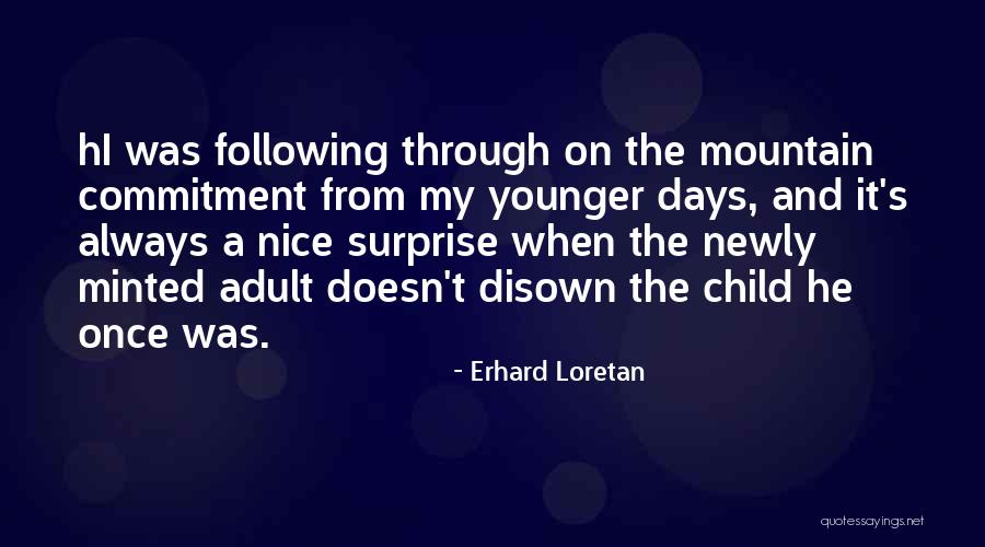 Once A Always A Quotes By Erhard Loretan