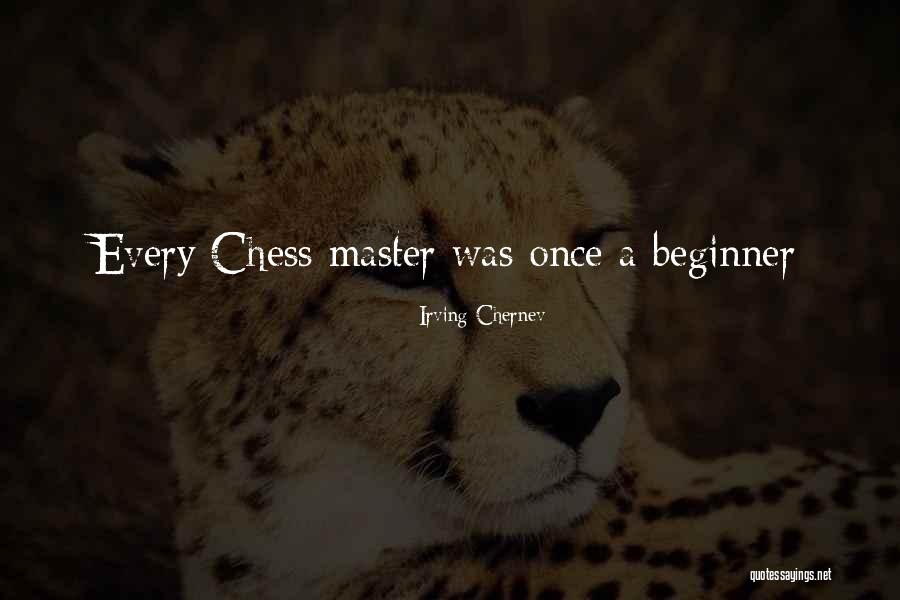 Once A Beginner Quotes By Irving Chernev Once A Beginner Quotes By Irving Chernev