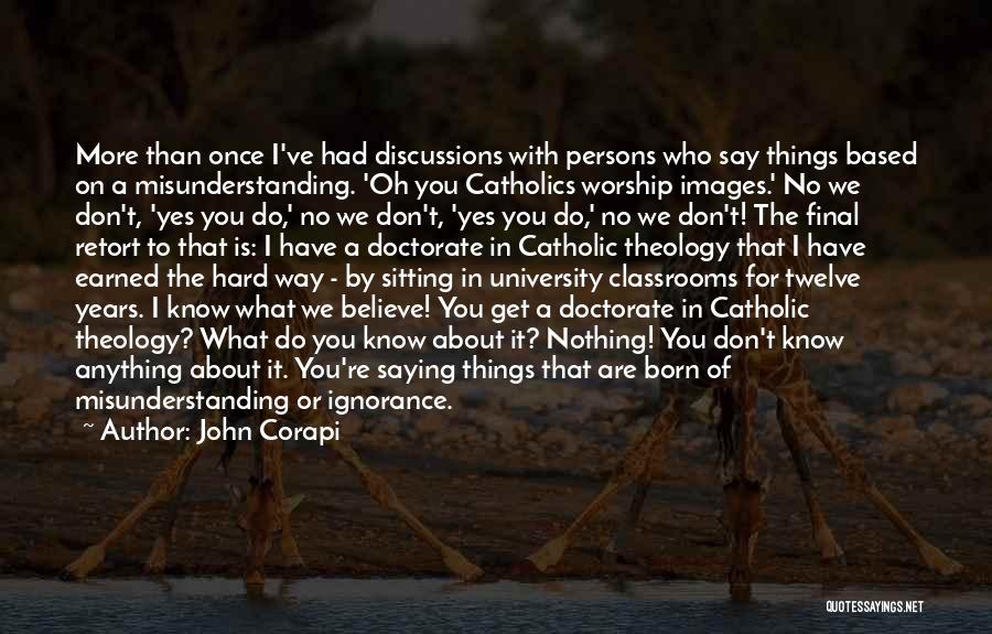 Once A Catholic Quotes By John Corapi