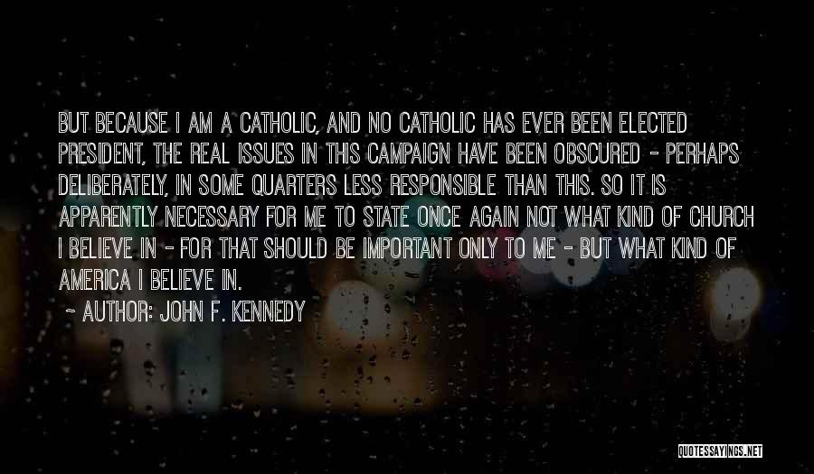 Once A Catholic Quotes By John F. Kennedy