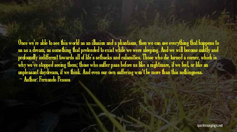 Once A Dream Quotes By Fernando Pessoa