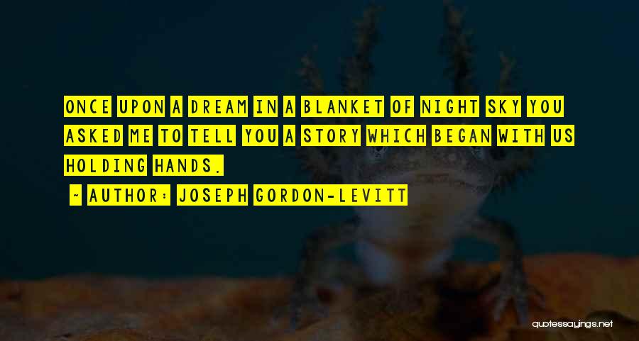 Once A Dream Quotes By Joseph Gordon-Levitt