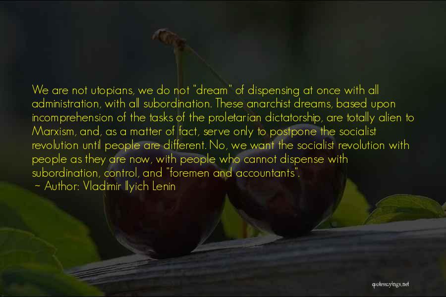 Once A Dream Quotes By Vladimir Ilyich Lenin