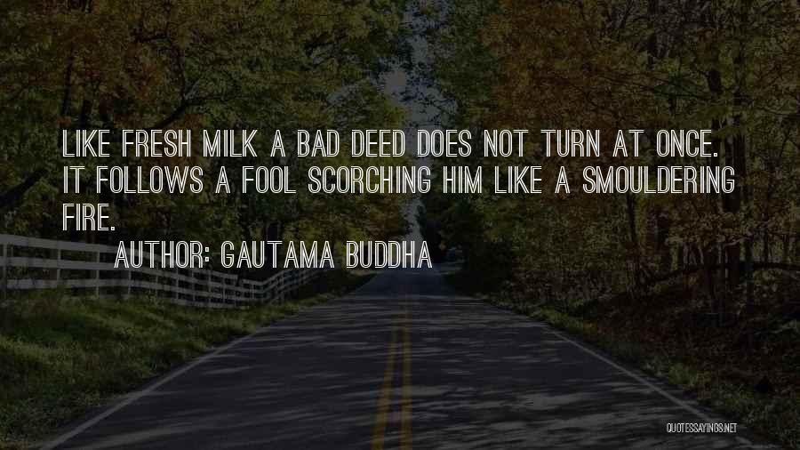 Once A Fool Quotes By Gautama Buddha