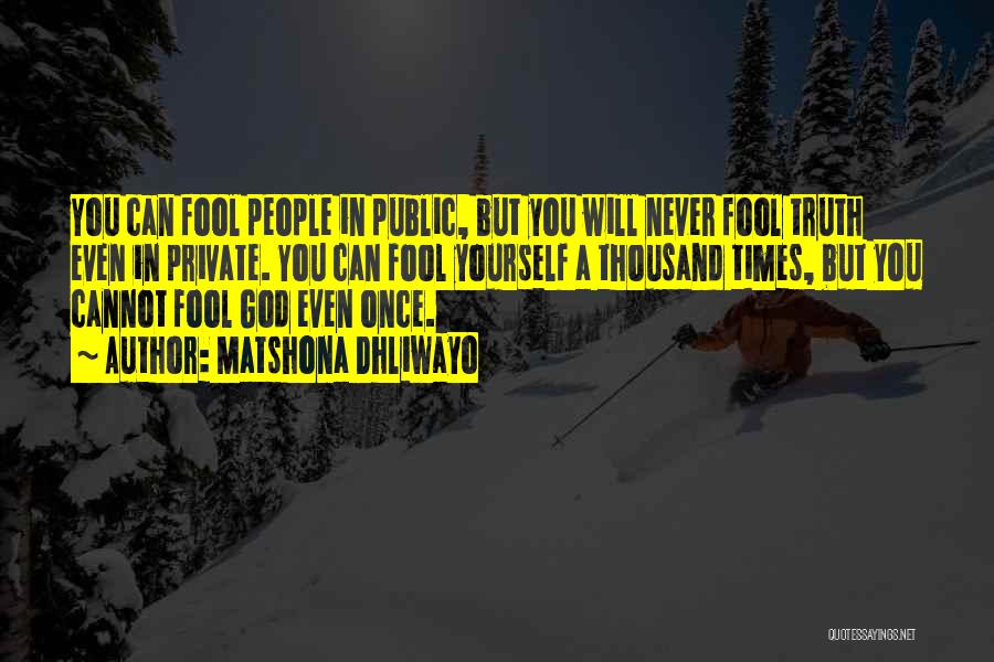 Once A Fool Quotes By Matshona Dhliwayo