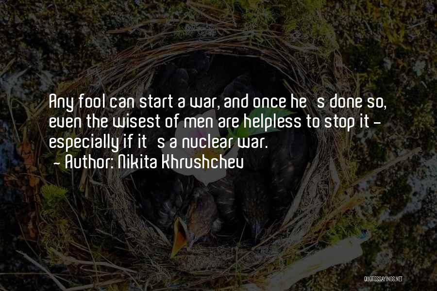 Once A Fool Quotes By Nikita Khrushchev