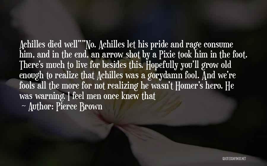 Once A Fool Quotes By Pierce Brown