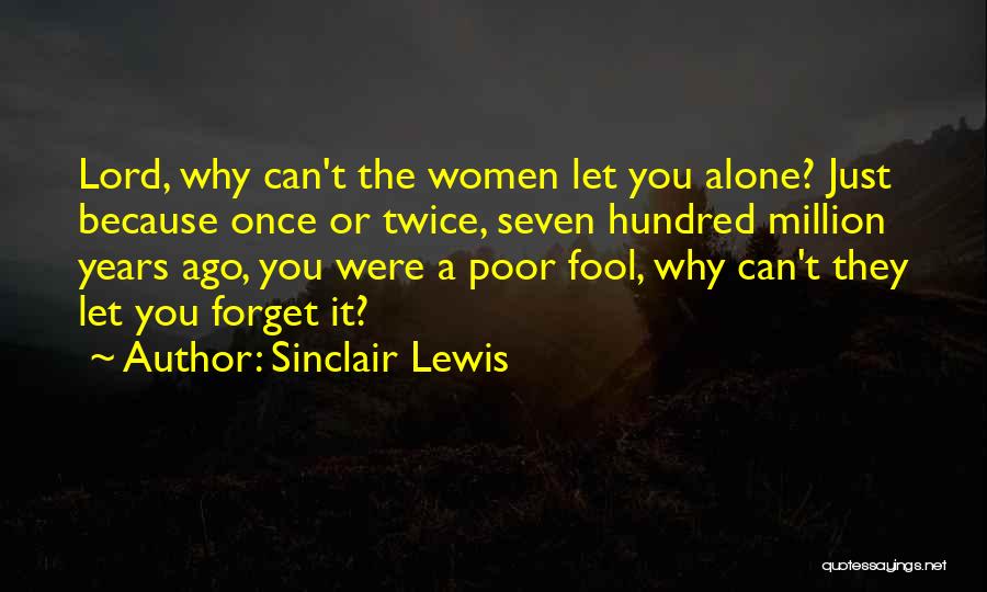 Once A Fool Quotes By Sinclair Lewis