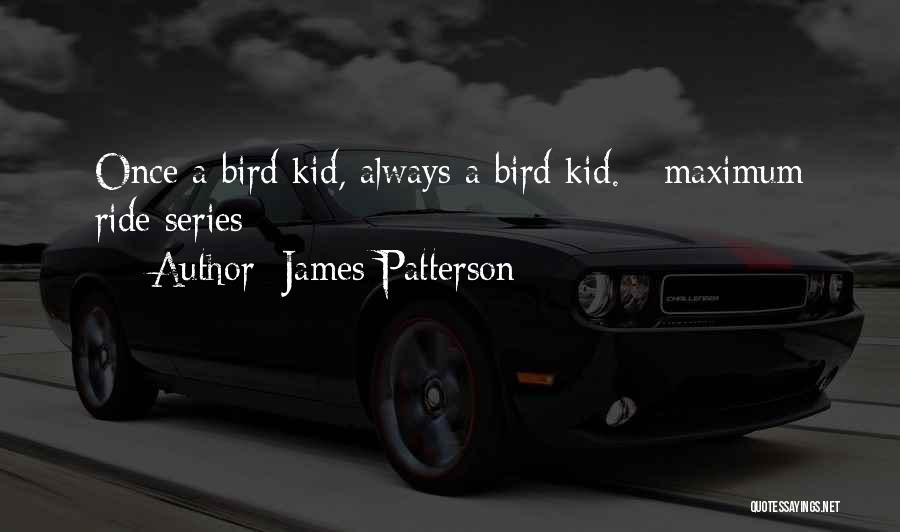 Once A Kid Always A Kid Quotes By James Patterson